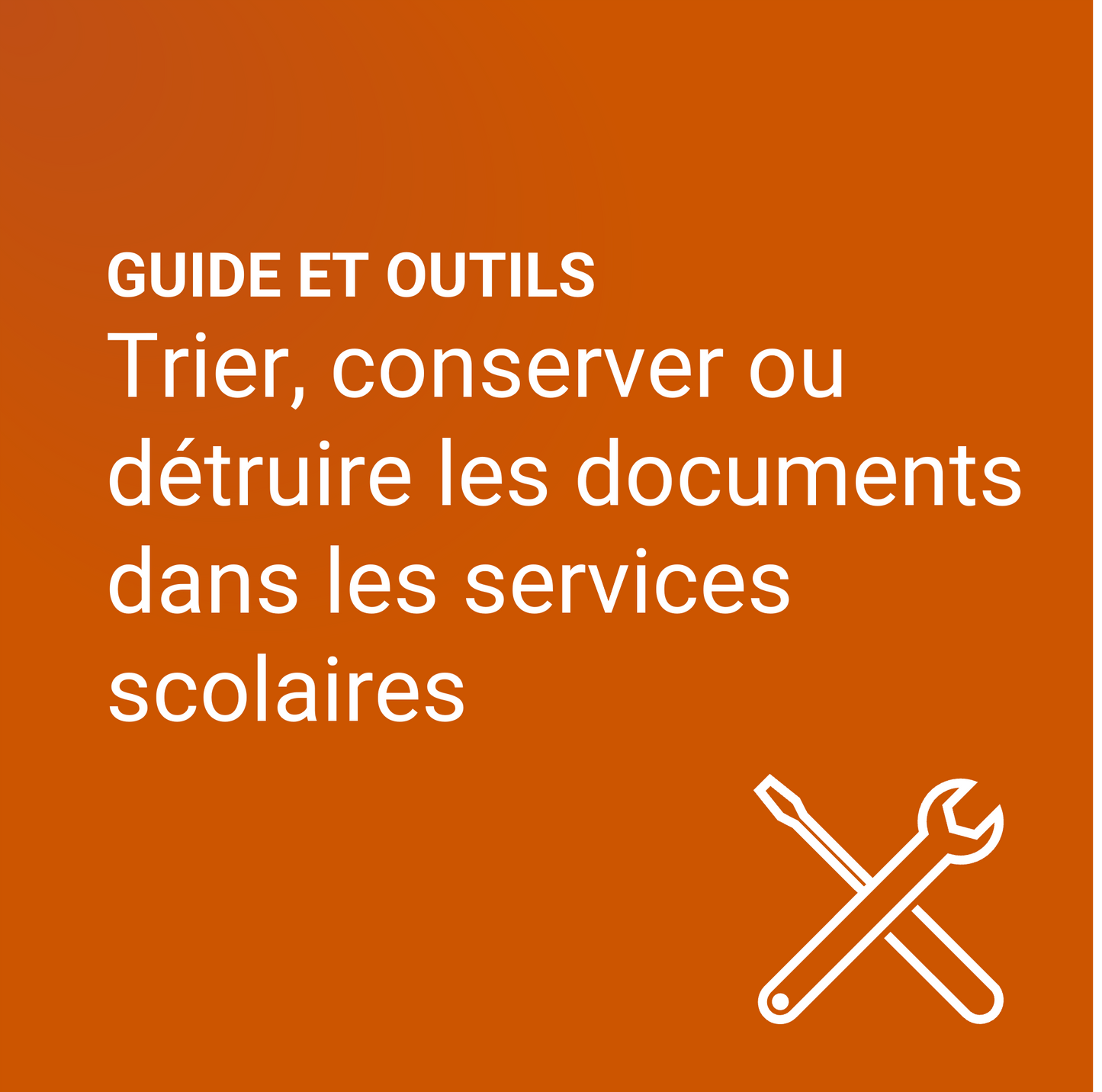 Trier, conserver ou détruire les documents dans les services scolaires