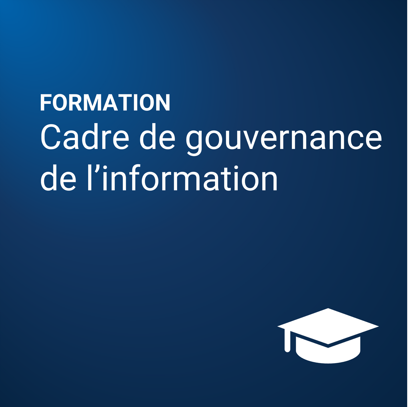 Cadre de gouvernance de l’information