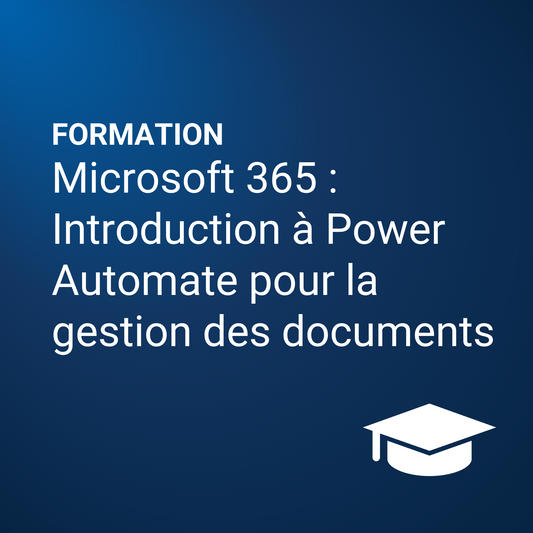 Microsoft 365 : Introduction à Power Automate pour la gestion des documents