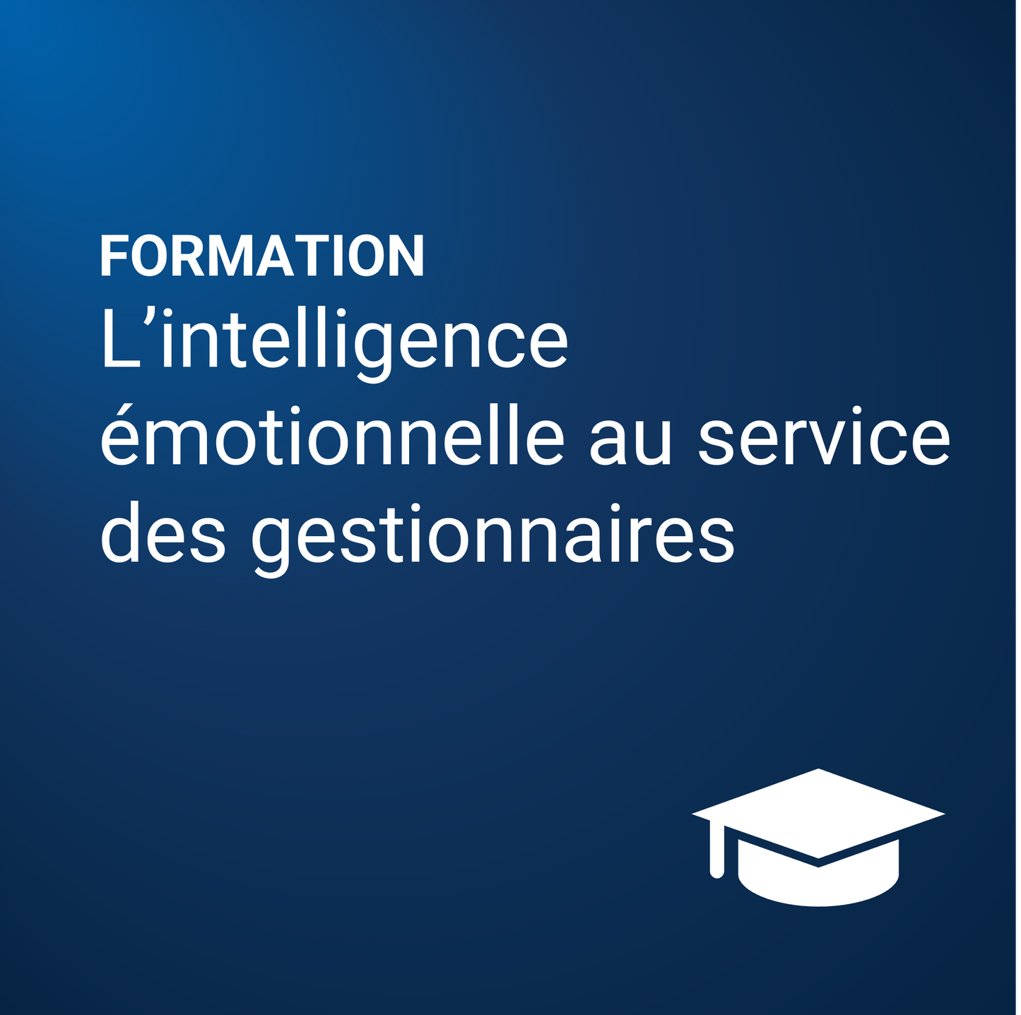 L’intelligence émotionnelle au service des gestionnaires