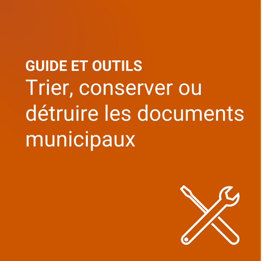 Trier, conserver ou détruire les documents municipaux
