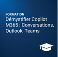 Démystifier Copilot M365 dans vos communications avec Outlook et Microsoft Teams