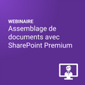 Maîtriser l'assemblage de documents avec SharePoint Premium