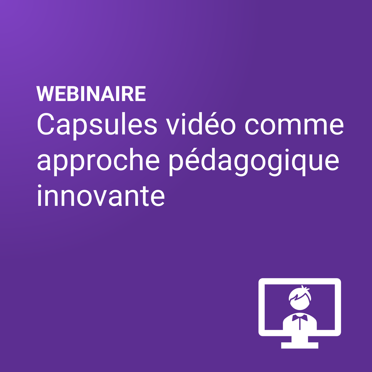 Les avantages des petites capsules vidéo en tant qu'approche pédagogique innovante